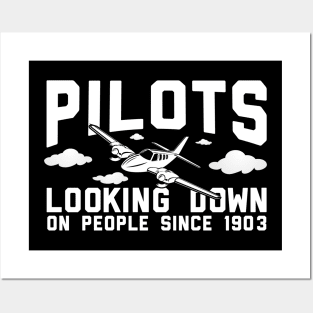 Pilots Looking Down On People Since 1903 Posters and Art